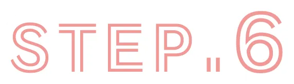 STEP.6